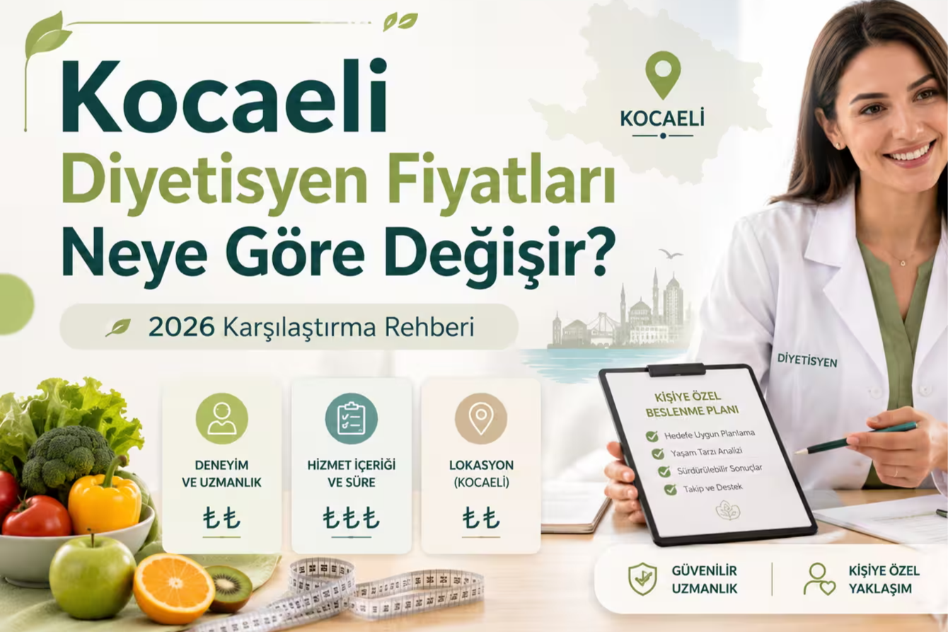 Kocaeli Diyetisyen Fiyatları 2026: Neye Göre Değişir?