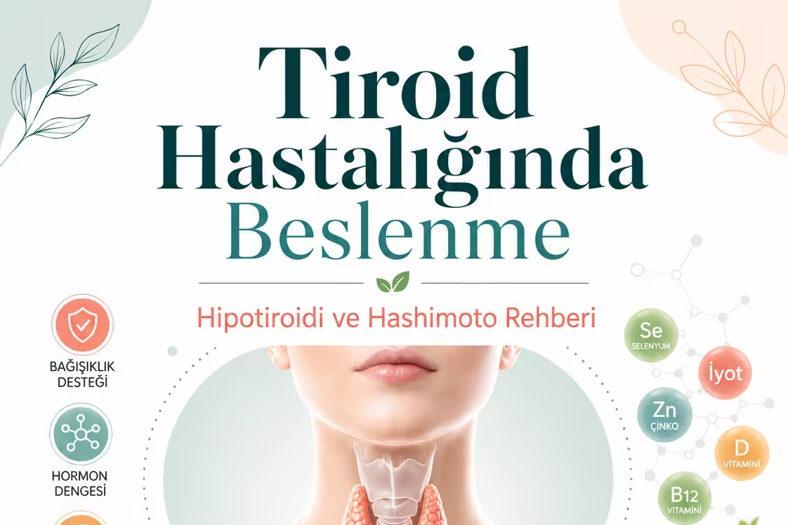 Tiroid Hastalığında Beslenme: Hipotiroidi ve Hashimoto Rehberi
